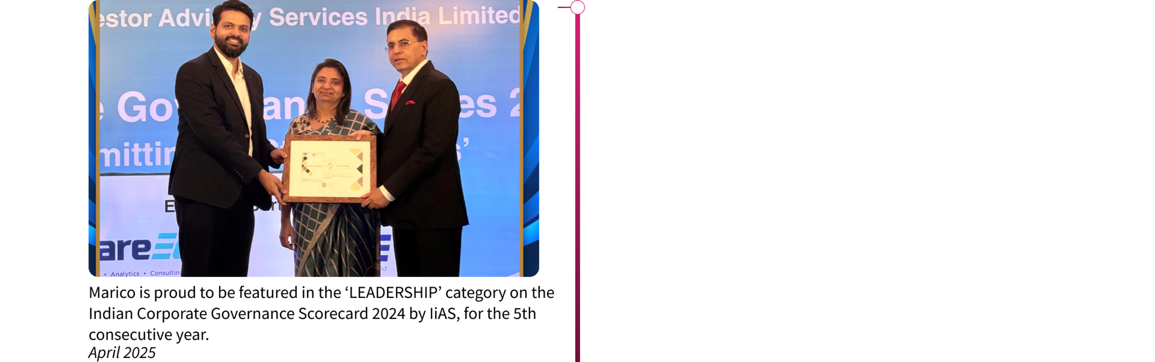 Marico is proud to be featured in the ‘LEADERSHIP’ category on the Indian Corporate Governance Scorecard 2024 by IiAS, for the 5th consecutive year